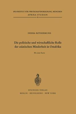 Die politische und wirtschaftliche Rolle der asiatischen Minderheit in Ostafrika(German, Paperback, Rothermund I.)