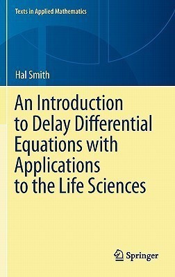 An Introduction to Delay Differential Equations with Applications to the Life Sciences(English, Hardcover, smith hal)