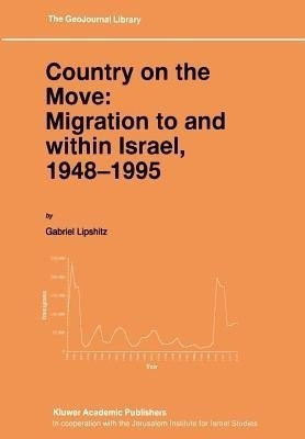 Country on the Move: Migration to and within Israel, 1948-1995(English, Paperback, Lipshitz Gabriel)