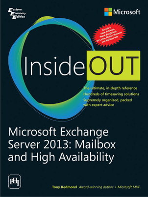 Microsoft Exchange Server 2013: Mailbox and High Availability Inside Out(English, Paperback, Redmond Tony)