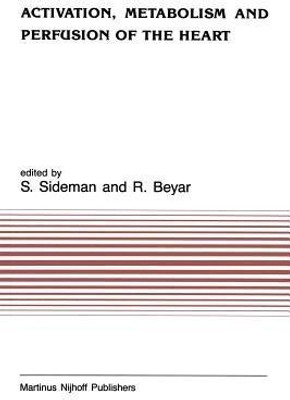 Activation, Metabolism and Perfusion of the Heart(English, Paperback, unknown)