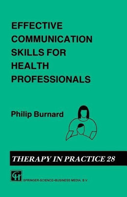 Effective Communication Skills for Health Professionals(English, Paperback, Burnard Philip)