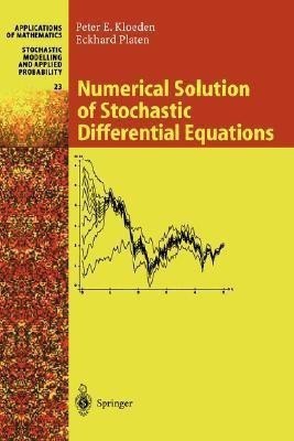 Numerical Solution of Stochastic Differential Equations(English, Hardcover, Kloeden Peter E.)