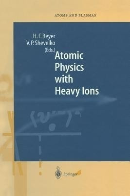 Atomic Physics with Heavy Ions(English, Paperback, unknown)