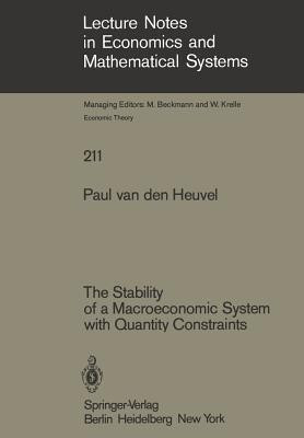 The Stability of a Macroeconomic System with Quantity Constraints(English, Paperback, Heuvel P. Van Den)