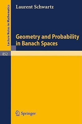 Geometry and Probability in Banach Spaces(English, Paperback, Schwartz L.)