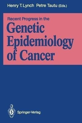 Recent Progress in the Genetic Epidemiology of Cancer(English, Paperback, unknown)
