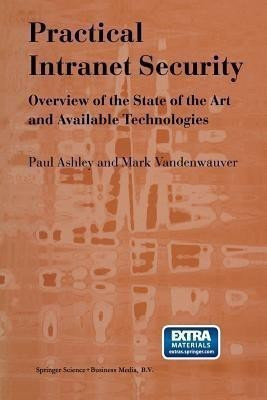 Practical Intranet Security(English, Paperback, Ashley Paul M.)