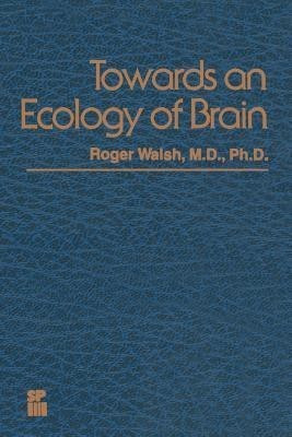 Towards an Ecology of Brain(English, Paperback, Walsh R.)