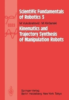 Kinematics and Trajectory Synthesis of Manipulation Robots(English, Paperback, Vukobratovic M.)