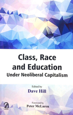 Class, Race and Education Under Neoliberal Capitalism(English, Paperback, Hill Dave)