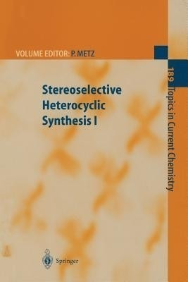 Stereoselective Heterocyclic Synthesis I(English, Paperback, unknown)