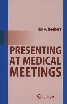 Presenting at Medical Meetings(English, Paperback, Reekers Jim A.)