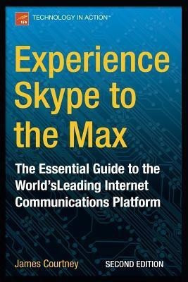 Experience Skype to the Max(English, Paperback, Courtney James)