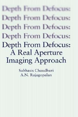 Depth From Defocus: A Real Aperture Imaging Approach(English, Hardcover, Chaudhuri Subhasis)