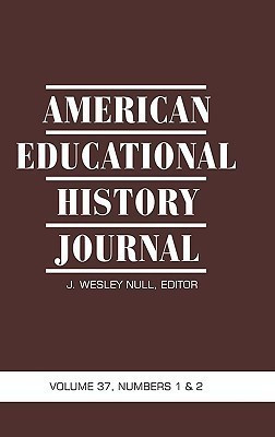 American Educational History Journal VOLUME 37, NUMBER 1 & 2 2010 (HC)(English, Hardcover, unknown)
