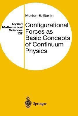 Configurational Forces as Basic Concepts of Continuum Physics(English, Hardcover, Gurtin Morton E.)