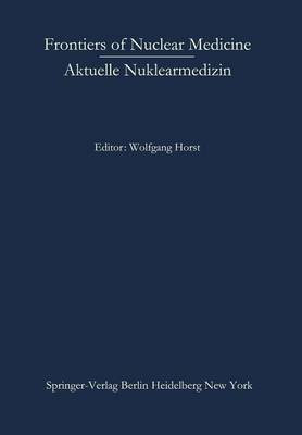 Frontiers of Nuclear Medicine/Aktuelle Nuklearmedizin(English, Paperback, unknown)
