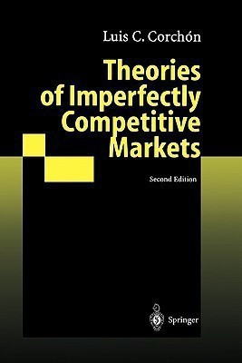 Theories of Imperfectly Competitive Markets(English, Paperback, Corchon Luis C.)