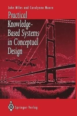 Practical Knowledge-Based Systems in Conceptual Design(English, Paperback, Miles John C.)