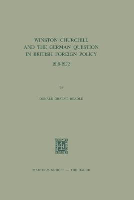 Winston Churchill and the German Question in British Foreign Policy, 1918-1922(English, Paperback, Boadle Donald Graeme)