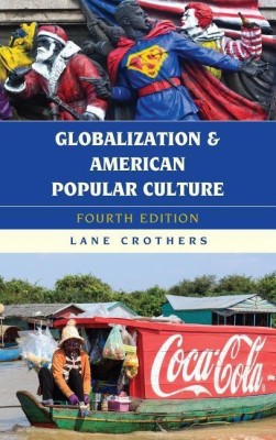 Globalization and American Popular Culture(English, Paperback, Crothers Lane)