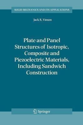 Plate and Panel Structures of Isotropic, Composite and Piezoelectric Materials, Including Sandwich Construction(English, Paperback, Vinson Jack R.)