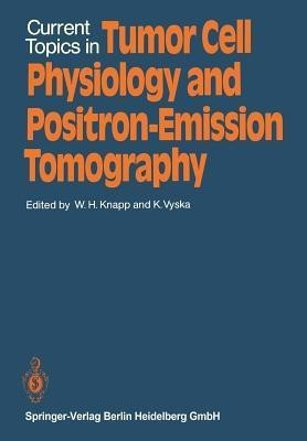 Current Topics in Tumor Cell Physiology and Positron-Emission Tomography(English, Paperback, unknown)
