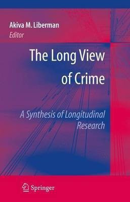 The Long View of Crime: A Synthesis of Longitudinal Research(English, Paperback, unknown)
