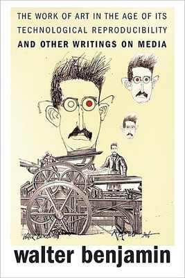The Work of Art in the Age of Its Technological Reproducibility, and Other Writings on Media(English, Paperback, Benjamin Walter)