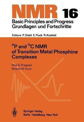 31P and 13C NMR of Transition Metal Phosphine Complexes(English, Paperback, Pregosin Paul S.)