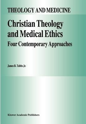 Christian Theology and Medical Ethics(English, Paperback, Tubbs Jr. James B.)