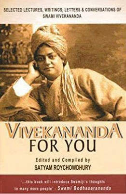 VIVEKANANDA FOR YOU: Selected Letters,Writings,Letters & Conversations Of Swami Vivekananda(Hardcover, S. Roychowdhury)