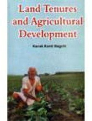 Land Tenures And Agricultural Develeopment(Hardcover, Kanak Kanti Bagchi)