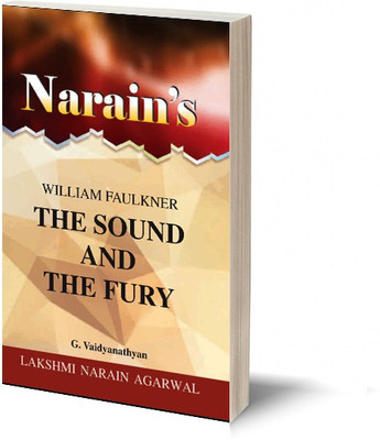 Narain's The Sound And The Fury(English): WILLIAM FAULKNER [Paperback] G. Vaidyanathan-Life Sketch, An Introduction to the Novel, Character-Sketches, Summary, Questions and Answers(Paperback, G. Vaidyanathan)