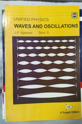 UNIFIED PHYSICS WAVES AND OSCILLATIONS SEM-2(Paperback, J.P.AGARWAL)