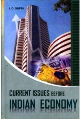 Current Issues Before Indian Economy(Hardcover, I.D. Gupta)