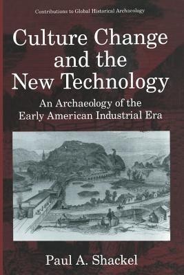 Culture Change and the New Technology(English, Paperback, Shackel Paul A.)