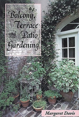Balcony, Terrace, & Patio Gardening(English, Paperback, Davis Margaret)