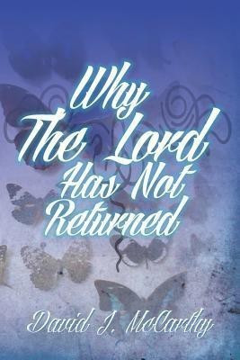 Why the Lord Has Not Returned(English, Paperback, McCarthy David J)