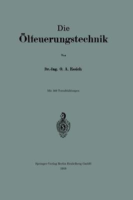 Die OElfeuerungstechnik(German, Paperback, Essich 0tto Alfred)