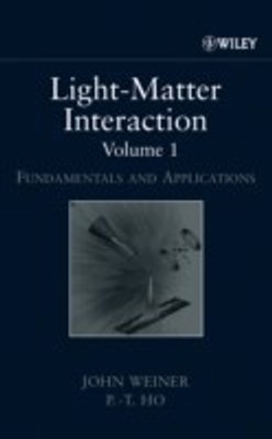 Light-matter Interaction: Fundamentals and Applications v. 1 Volume 1 Edition(English, Hardcover, Weiner John)
