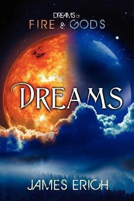 Dreams of Fire and Gods: Dreams(English, Paperback, Erich James)