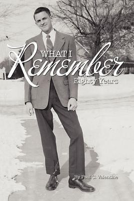 What I Remember(English, Paperback, Valentine Paul C)