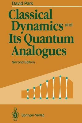 Classical Dynamics and Its Quantum Analogues(English, Paperback, Park David)