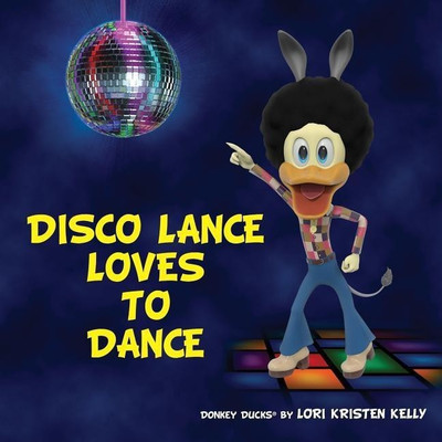 Disco Lance Loves to Dance(English, Paperback, Kelly Lori Kristen)
