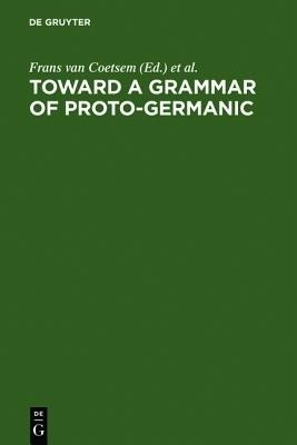 Toward a grammar of Proto-Germanic(English, Hardcover, unknown)