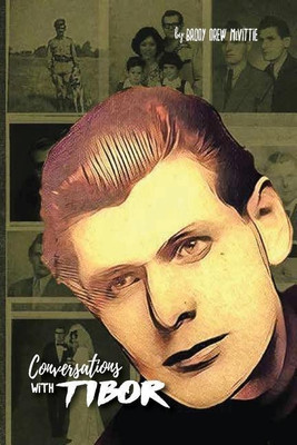 Conversations with Tibor(English, Paperback, McVittie Brody Drew)