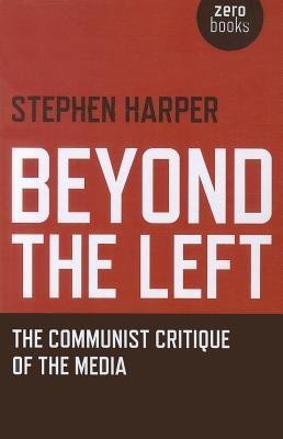 Beyond the Left - The Communist Critique of the Media(English, Paperback, Harper Stephen)