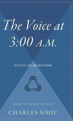 The Voice at 3(English, Hardcover, Simic Charles)